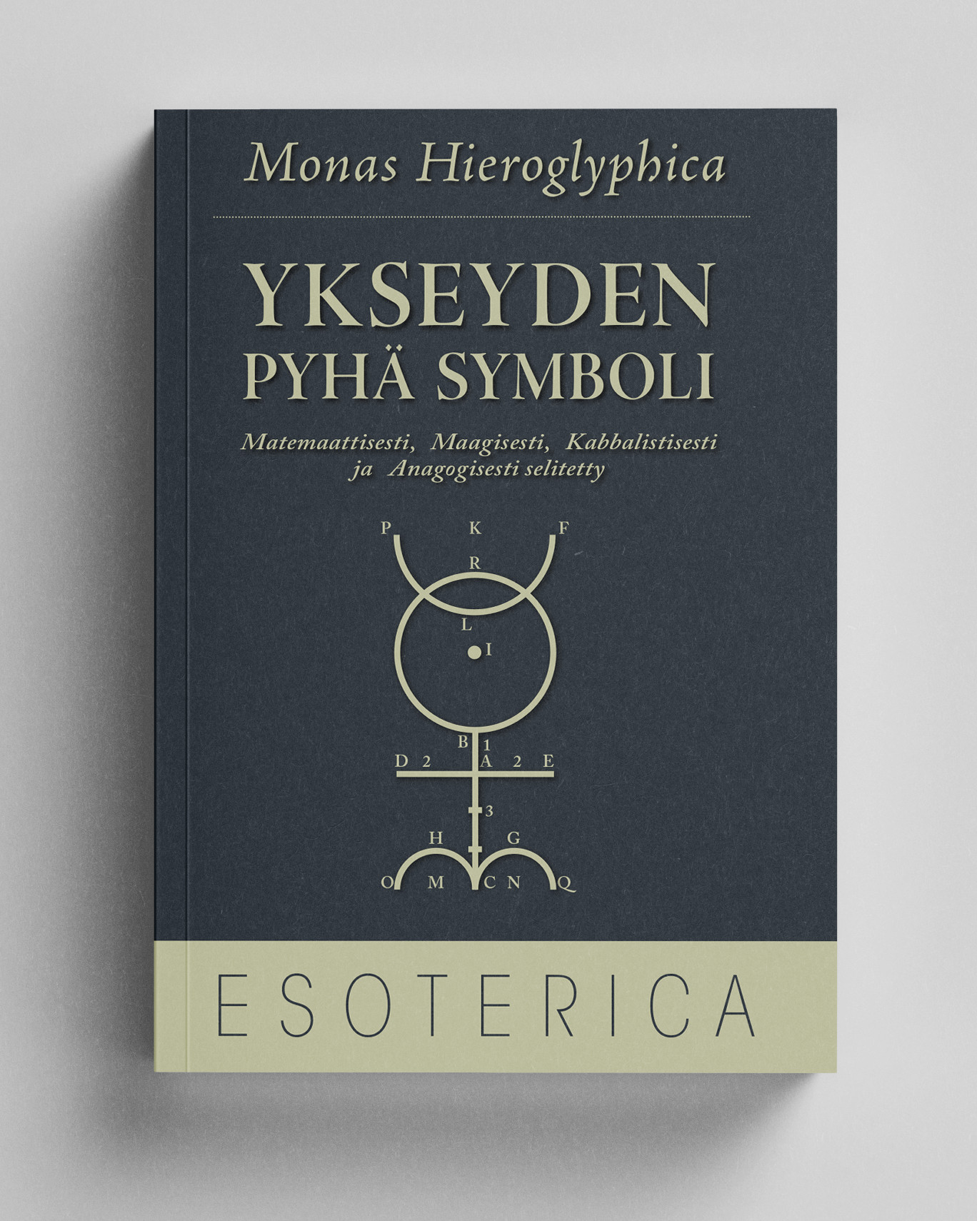 Monas Hieroglyphica - Ykseyden Pyhä Symboli